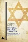 HISTORIA DE UNA TRAGEDIA: LA EXPULSION DE LOS JUDIOS DE ESPAÑA