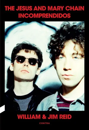 THE JESUS AND MARY CHAIN: INCOMPRENDIDOS