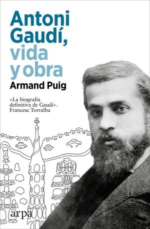 ANTONI GAUDI, VIDA Y OBRA