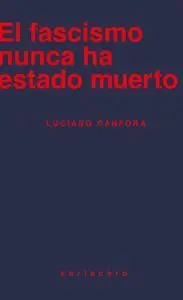 EL FASCISMO NUNCA HA ESTADO MUERTO