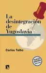 LA DESINTEGRACION DE YUGOSLAVIA