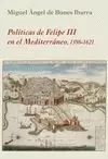 POLITICAS DE FELIPE III EN EL MEDITERRANEO, 1598-1621