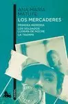 LOS MERCADERES: PRIMERA MEMORIA. LOS SOLDADOS LLORAN DE NOCHE. LA TRAMPA