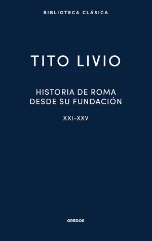 HISTORIA DE ROMA DESDE SU FUNDACION, XXI-XXV