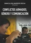 CONFLICTOS ARMADOS, GENERO Y COMUNICACION