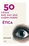 50 COSAS QUE HAY QUE SABER SOBRE ETICA