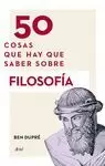 50 COSAS QUE HAY QUE SABER SOBRE FILOSOFIA