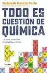 TODO ES CUESTION DE QUIMICA