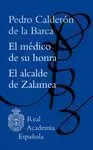 EL MEDICO DE SU HONRA / EL ALCALDE DE ZALAMEA