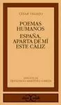 POEMAS HUMANOS. ESPAÑA, APARTA DE MÍ ESTE CÁLIZ                                 .