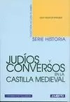 JUDOOS Y CONVERSOS EN LA CASTILLA MEDIEVAL