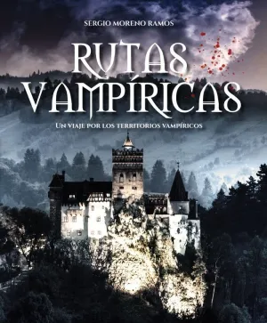 RUTAS VAMPIRICAS / 10 DESTINOS TOP PARA VAMPIROS