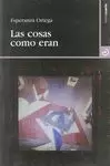 LAS COSAS COMO ERAN