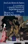 LA VERDADERA Y SINGULAR HISTORIA DE LA PRINCESA Y EL DRAGON / BESOS PARA LA BELLA DURMIENTE